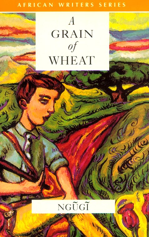 A Grain of Wheat by Ngũgĩ wa Thiong'o