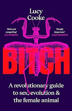 Bitch by Lucy Cooke