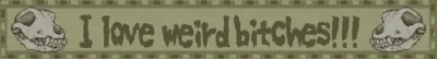 i love weird bitches